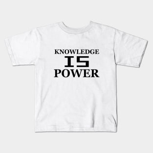 Knowledge is power Kids T-Shirt